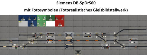 Siemens DB-SpDrS60 mit Fotosymbolen (Fotorealistisches Gleisbildstellwerk)